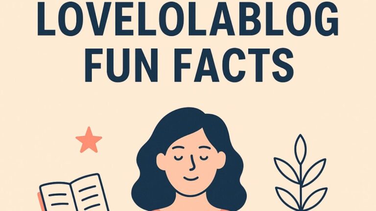 Lovelolablog Fun Facts – Discovering the Joy Behind a Creative Blog